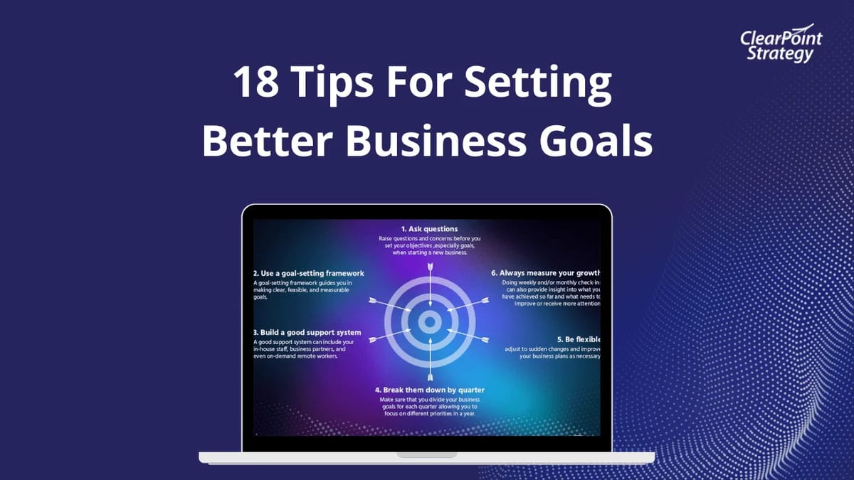 18 Tips For Setting Better Business Goals