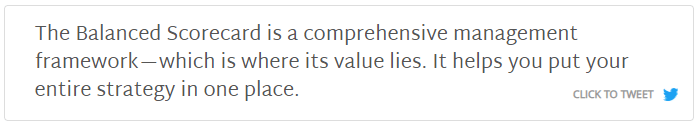 Click to tweet: The Balanced Scorecard is a comprehensive management framework—which is where its value lies