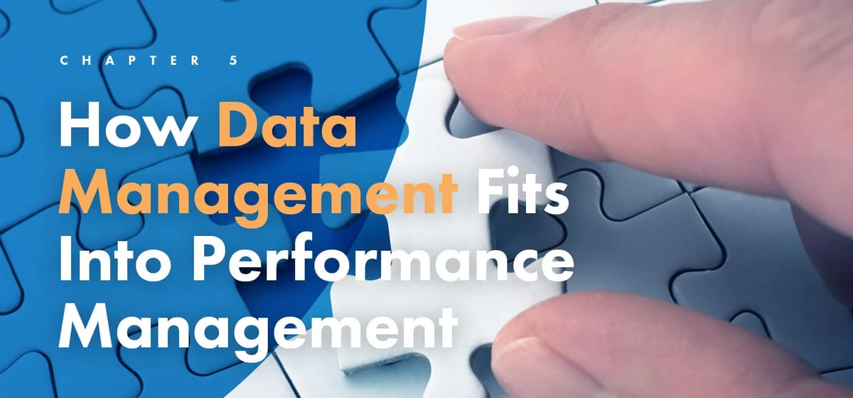 Chapter 5: How Data Management Fits Into Performance Management
