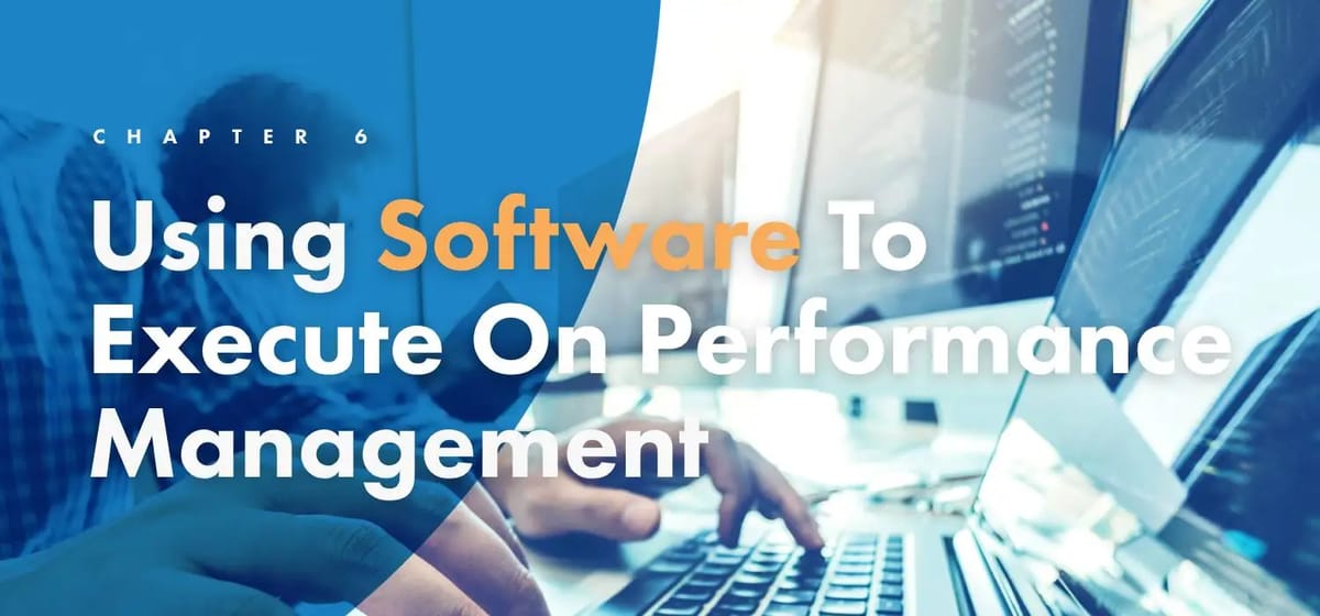 Chapter 6: Using Software To Execute On Performance Management