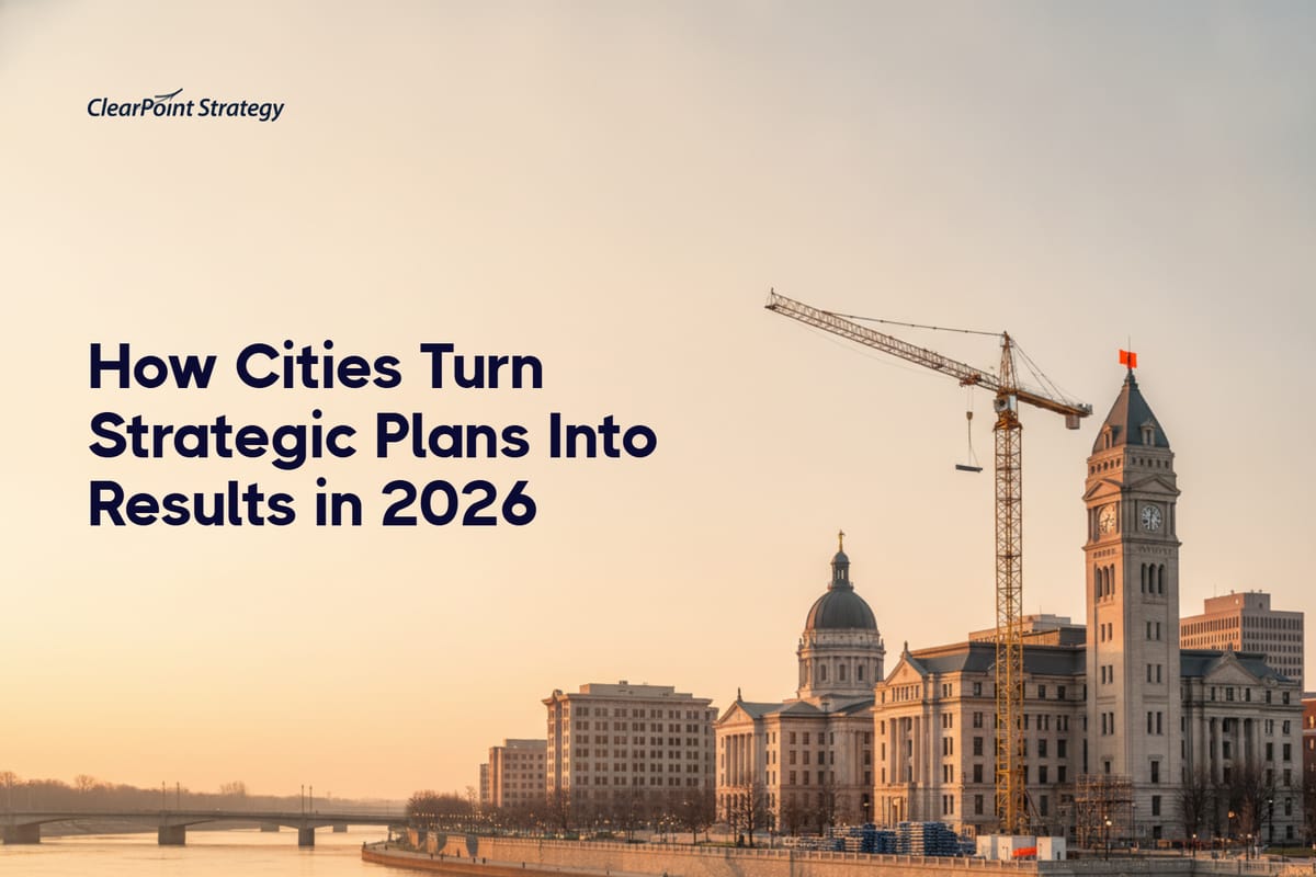 How Cities Turn Strategic Plans Into Results in 2026