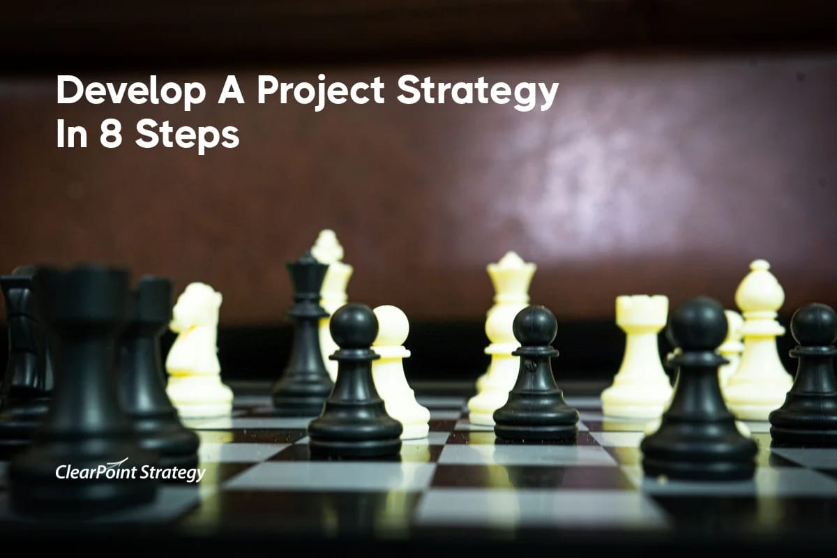 Develop A Project Strategy In 8 Steps