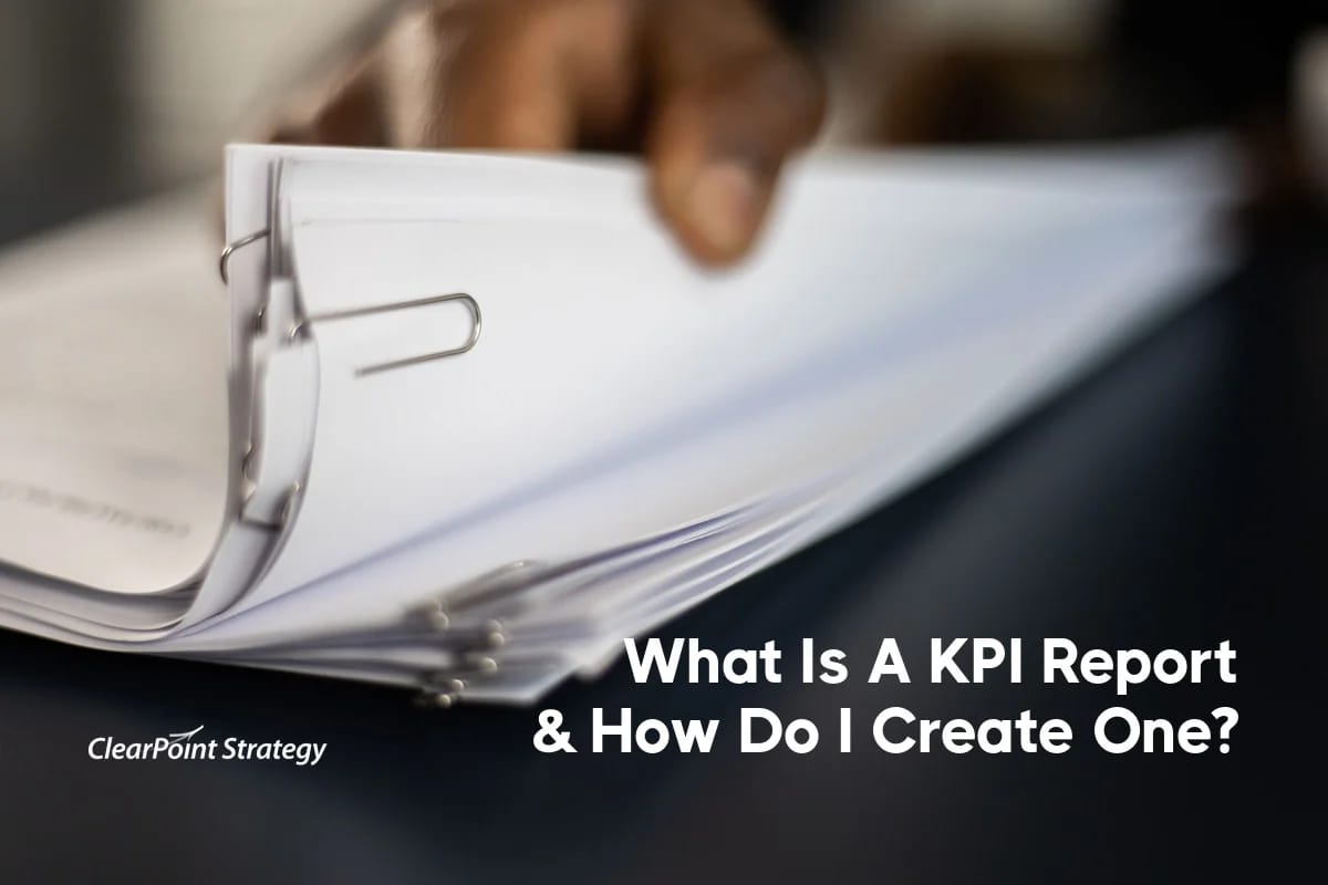 What Is A KPI Report, & How Do I Create One?