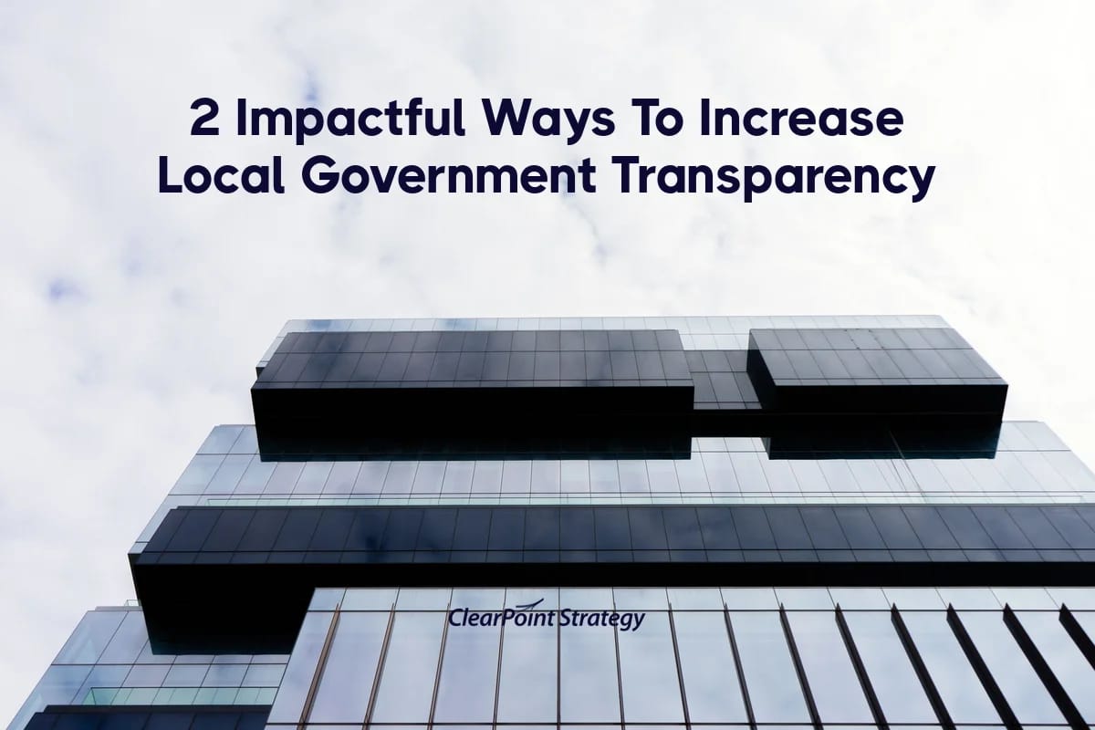 2 Impactful Ways To Increase Transparency In Local Government