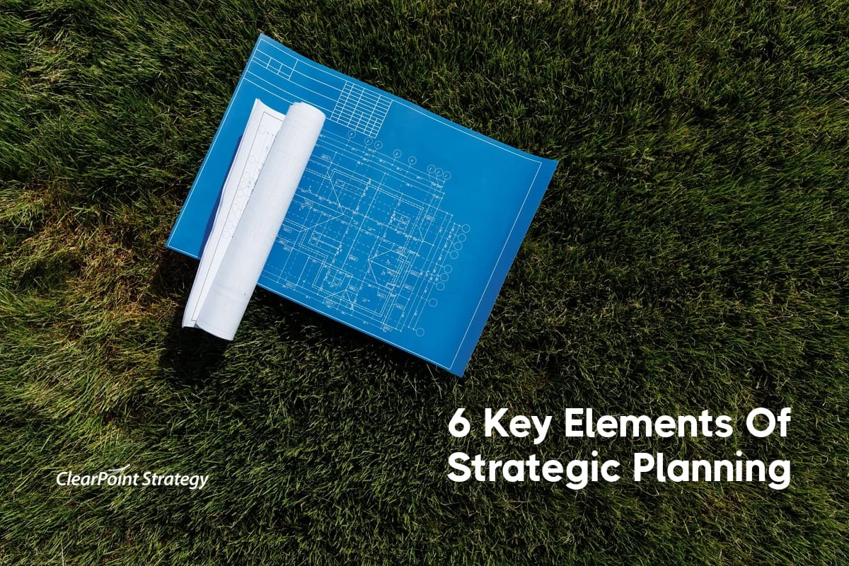 6 Key Elements Of Strategic Planning