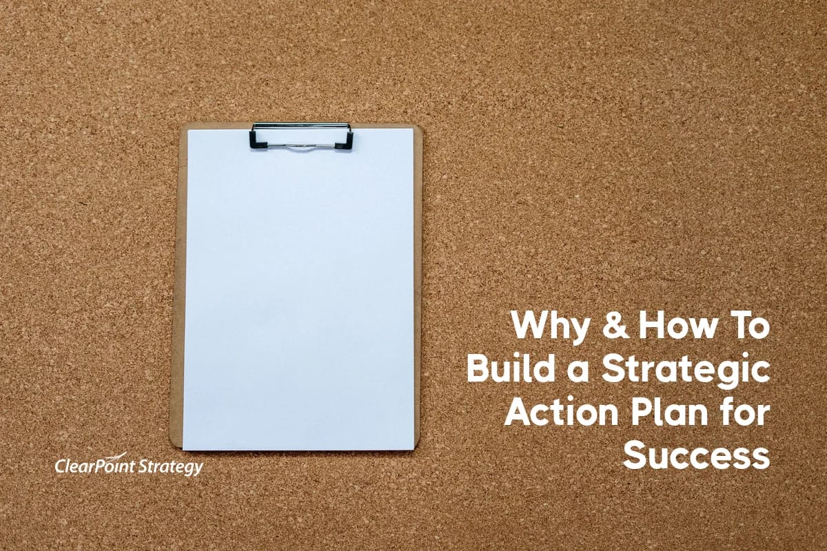 Why & How To Build A Strategic Action Plan