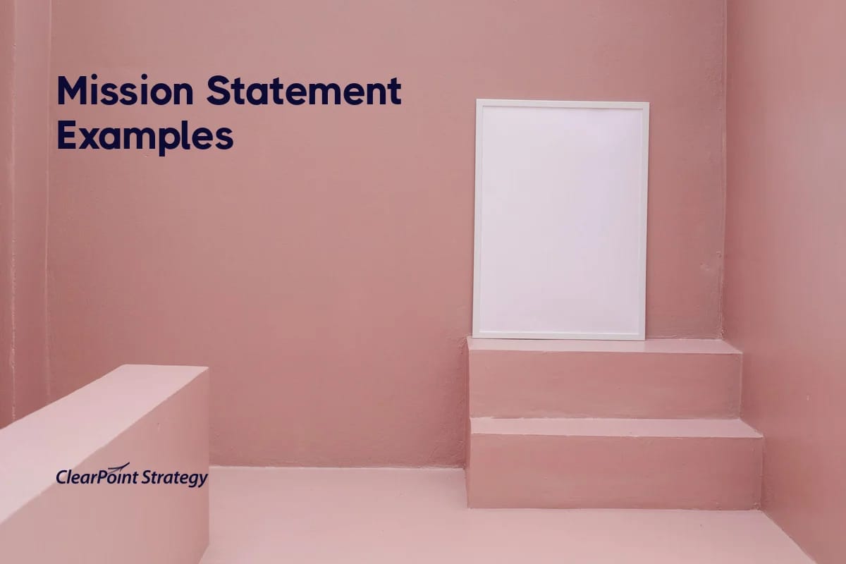 Mission Statement Examples: 5 Worth Stealing (and Why Most Never Get Executed)