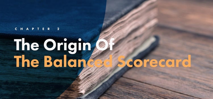 Chapter 2: The Origin Of The Balanced Scorecard