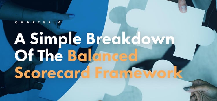 Chapter 4: A Simple Breakdown Of The Balanced Scorecard Framework