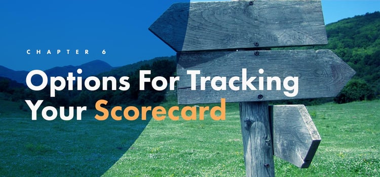  Chapter 6: Options For Tracking Your Scorecard