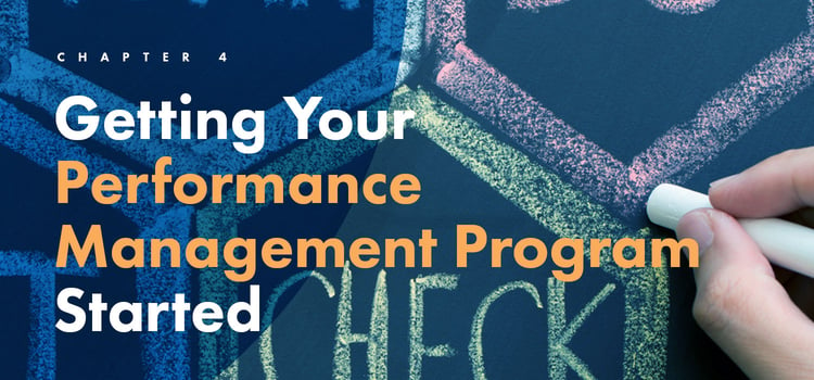 Chapter 4: Getting Your Performance Management Program Started