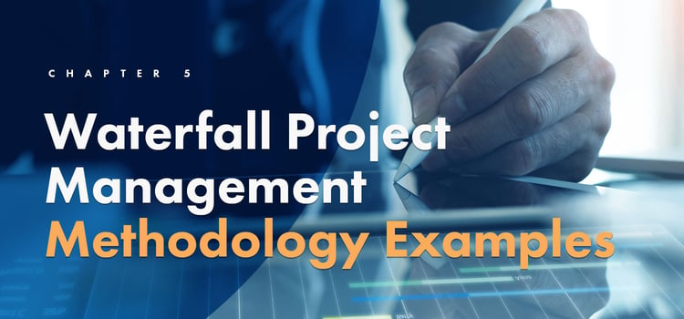 Chapter 5: Waterfall Project Management Methodology Examples