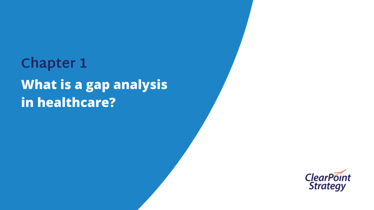 Chapter 1: What is a gap analysis in healthcare?