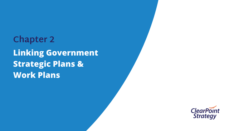 Chapter 2: Linking Government Strategic Plans & Work Plans