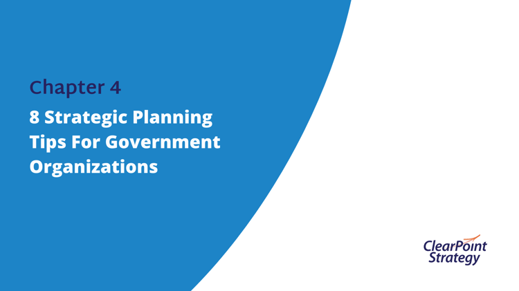 Chapter 4: 8 Strategic Planning Tips For Government Organizations