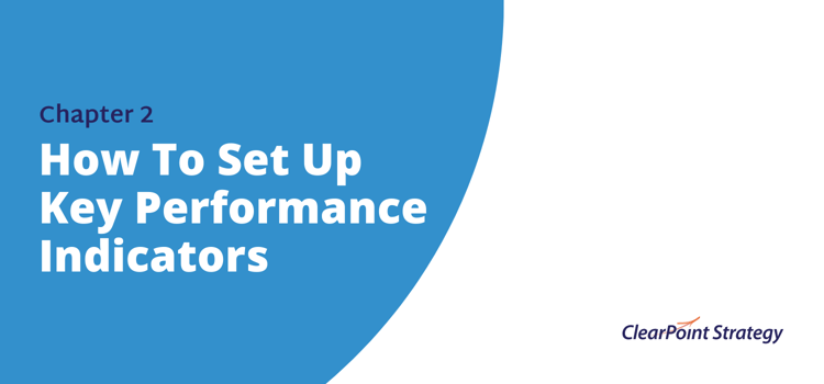 How to Set Up Key Performance Indicators | ClearPoint Strategy