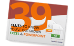 Have You Outgrown Excel And PowerPoint?