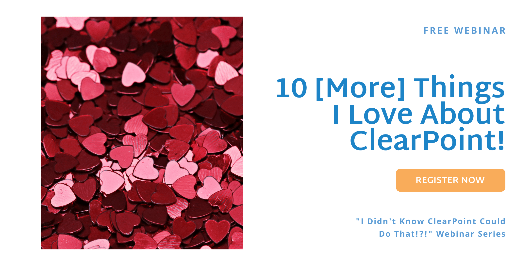 10 [More] Things I love about ClearPoint