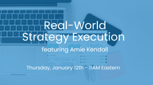 Real-World Strategy Execution featuring Amie Kendall