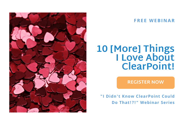 10 [More] Things I Love About ClearPoint!