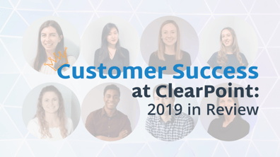 Customer Success at ClearPoint: 2019 in Review