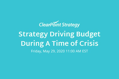 ClearPoint’s First Virtual Community Event: Strategy Driving Budget in a Time of Crisis