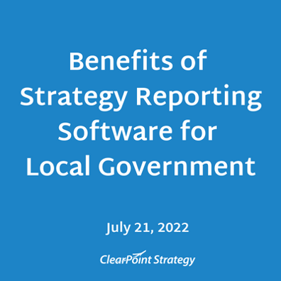 Benefits of Strategy Reporting & Execution Software for Local Government