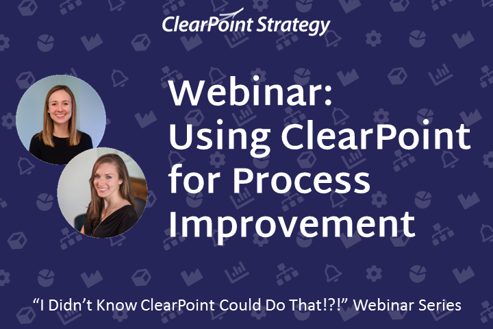 Using ClearPoint for Process Improvement
